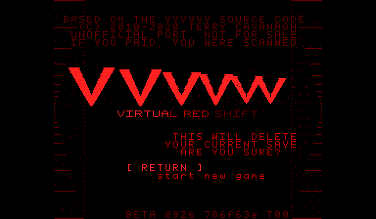 Title screen after choosing new game with a save in progress: THIS WILL DELETE YOUR CURRENT SAVE. ARE YOU SURE?, RETURN selected above start new game